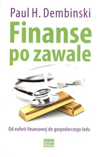 Finanse po zawale. Od euforii finansowej do gospodarczego ładu