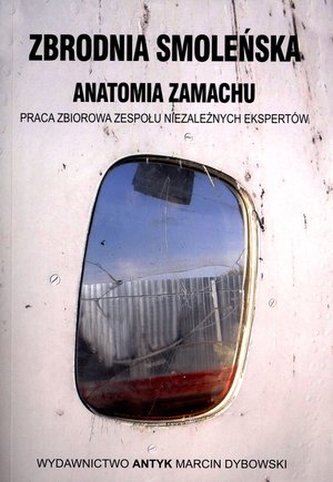 Zbrodnia smoleńska. Anatomia zamachu