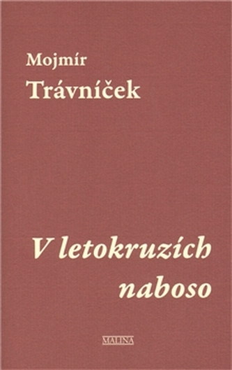 V letokruzích naboso (Mojmír Trávníček, 2009)