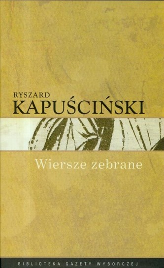 Wiersze zebrane - Kapuściński