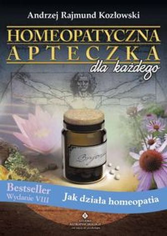 Homeopatyczna apteczka dla każdego. Jak działa homeopatia Homeopatyczna apteczka dla każdego. Jak działa homeopatia