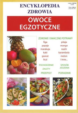 Owoce egzotyczne. Encyklopedia zdrowia