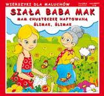 Siała baba mak. Mam chusteczkę haftowaną. Ślimak, ślimak