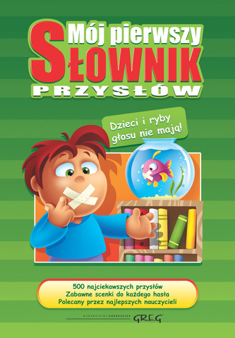 Mój pierwszy słownik przysłów Mój pierwszy słownik przysłów