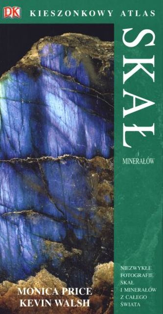 Kieszonkowy atlas skał i minerałów Kieszonkowy atlas skał i minerałów