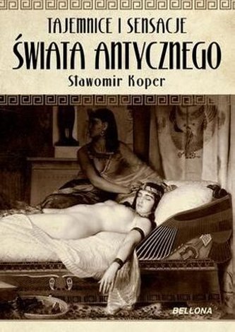 Tajemnice i sensacje świata antycznego