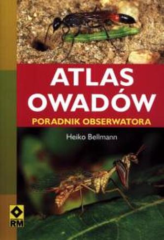 Atlas owadów. Poradnik obserwatora Atlas owadów. Poradnik obserwatora