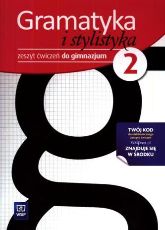 Gramatyka i stylistyka. Klasa 2, gimnazjum. Język polski. Zeszyt ćwiczeń