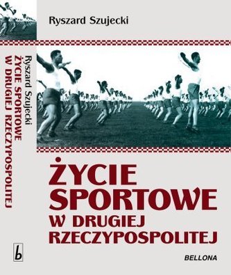 Życie sportowe w drugiej rzeczypospolitej. Sukcesy, ciekawostki, sensacje