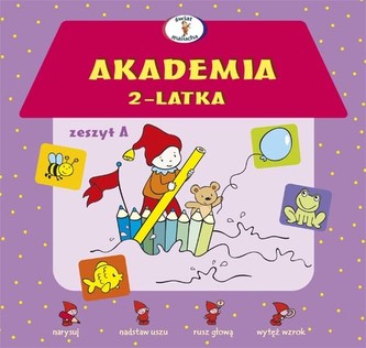 Akademia 2-latka. Zeszyt A Akademia 2-latka. Zeszyt A