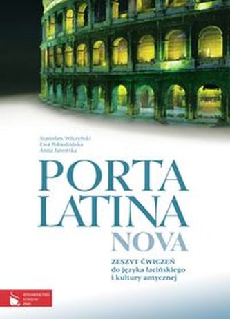 Porta Latina Nova. Język łaciński i kultura antyczna. Zeszyt ćwiczeń