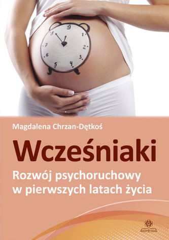 Wcześniaki. Rozwój psychoruchowy w pierszych latach życia Wcześniaki. Rozwój psychoruchowy w pierszych latach życia