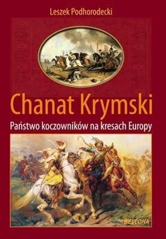 Chanat Krymski. Państwo koczowników na kresach Europy Chanat Krymski. Państwo koczowników na kresach Europy