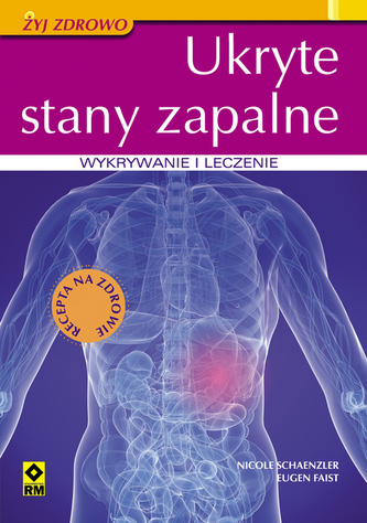 Ukryte stany zapalne. Wykrywanie i leczenie. Ukryte stany zapalne. Wykrywanie i leczenie.
