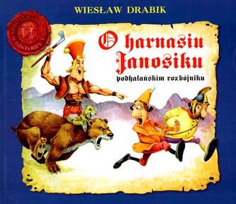 O Harnasiu Janosiku, podhalańskim rozbójniku