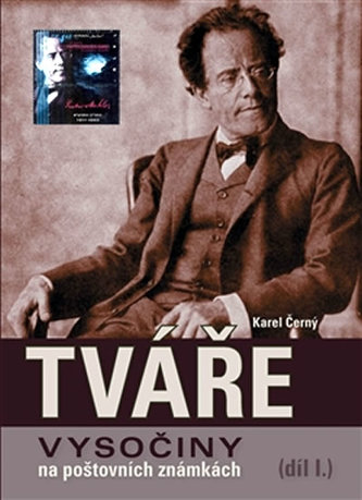 Tváře Vysočiny na poštovních známkách : Díl I (Karel Černý, 2009)