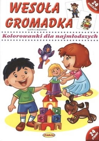 Wesoła gromadka. Kolorowanki dla najmłodszych Wesoła gromadka. Kolorowanki dla najmłodszych