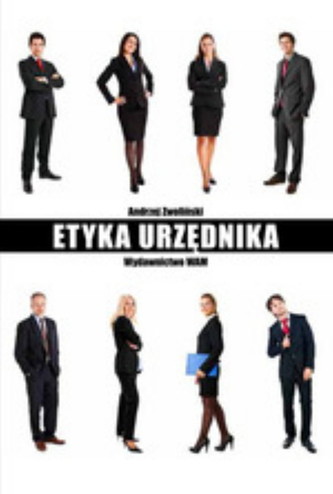 Etyka urzędnika Etyka urzędnika