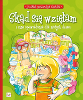 Skąd się wzięłam i inne opowiadania dla małych dzieci Skąd się wzięłam i inne opowiadania dla małych dzieci