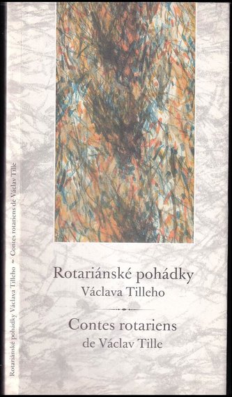Rotariánské pohádky Václava Tilleho / Contes rotariens de Václav Tille