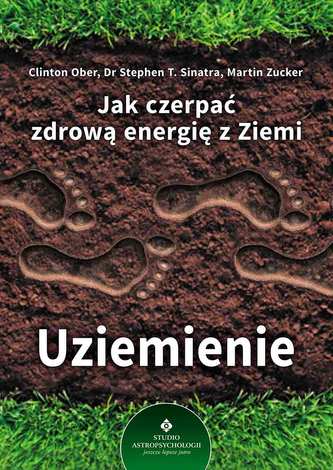 Jak czerpać zdrową energię z Ziemi - Uziemienie