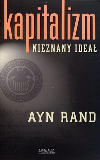 Kapitalizm. Nieznany ideał