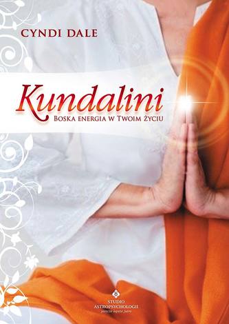 Kundalini – Boska energia w Twoim życiu Kundalini – Boska energia w Twoim życiu