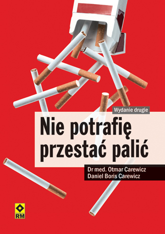 Nie potrafię przestać palić. Wyd. II Nie potrafię przestać palić. Wyd. II
