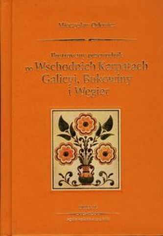 Przewodnik po Wschodnich Karpatach Galicyi, Bukowiny i Węgier