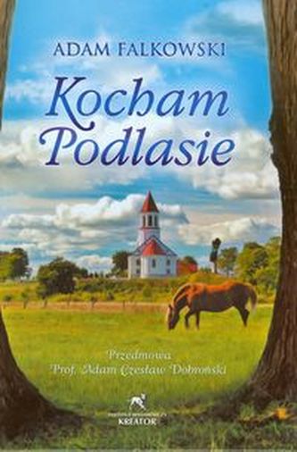 Kocham Podlasie Kocham Podlasie