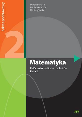 Matematyka. Klasa 2, liceum i technikum. Zbiór zadań. Zakres podstawowy Matematyka. Klasa 2, liceum i technikum. Zbiór zadań. Zakres podstawowy