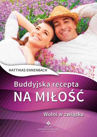 Buddyjska recepta na miłość. Wolni w związku