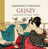 Tajemnice sypialni gejszy. Japońska sztuka seksu