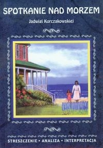 Spotkanie nad morzem. Streszczenie, analiza, interpretacja