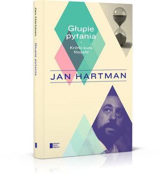 Głupie pytania. Krótki kurs filozofii