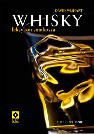 Whisky - leksykon smakosza. Wyd. 2 Whisky - leksykon smakosza. Wyd. 2