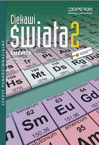 Ciekawi świata. Szkoła ponadgimnazjalna, część 2. Chemia. Podręcznik. Zakres rozszerzony Ciekawi świata. Szkoła ponadgimnazjalna, część 2. Chemia. Podręcznik. Zakres rozszerzony