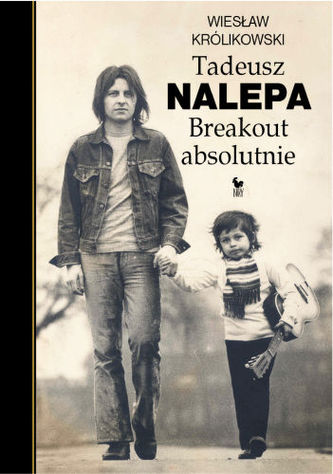 Tadeusz Nalepa. Breakout absolutnie