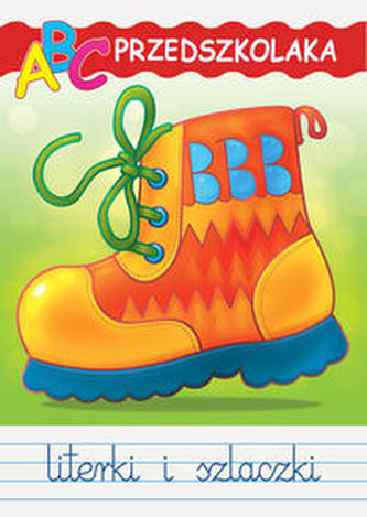 ABC przedszkolaka z wesołym bucikiem. Literki i szlaczki