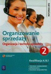 Organizowanie sprzedaży. Część 2. Organizacja i technika sprzedaży