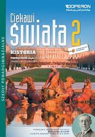 Ciekawi świata 2. Szkoły ponadgimn. część 1. Historia. Podręcznik. Zakres rozszerzony Ciekawi świata 2. Szkoły ponadgimn. część 1. Historia. Podręcznik. Zakres rozszerzony