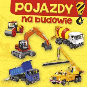 Pojazdy. Na budowie Pojazdy. Na budowie