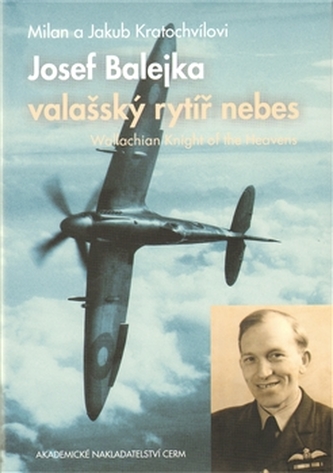 Josef Balejka - valašský rytíř nebes