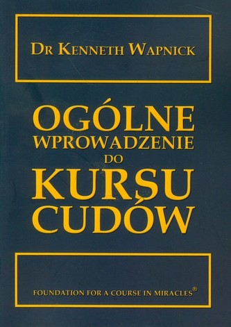 Ogólne wprowadzenie do kursu cudów Ogólne wprowadzenie do kursu cudów