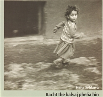 Štěstí a vítr jedno jsou / Bacht the balvaj pheňa