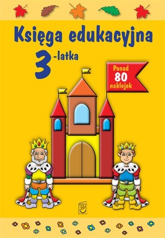 Księga edukacyjna 3-latka Księga edukacyjna 3-latka