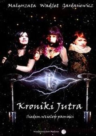 Kroniki Jutra. Siedem wcieleń pamięci