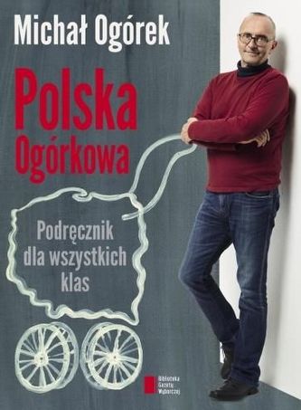 Polska Ogórkowa. Podręcznik dla wszystkich klas