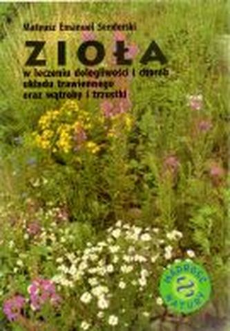 Zioła w leczeniu dolegliwości i chorób układu trawiennego oraz wątroby i trzustki