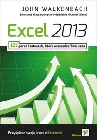 Excel 2013. 101 porad i sztuczek, które oszczędzą Twój czas